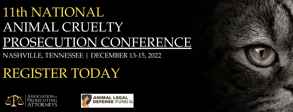 Conference] 11th National Animal Cruelty Prosecution Conference –  Association of Prosecuting Attorneys